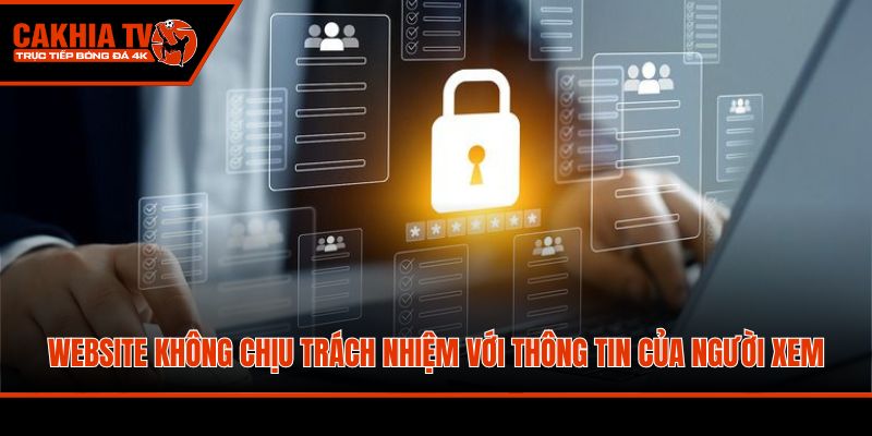Website không chịu trách nhiệm với thông tin của người xem